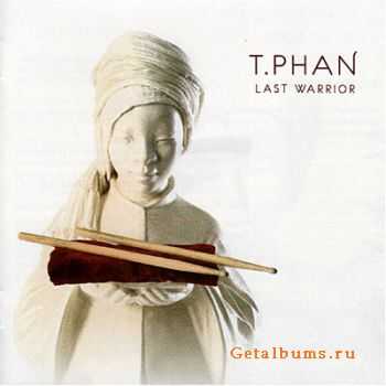 T.Phan - Last Warrior (2009)