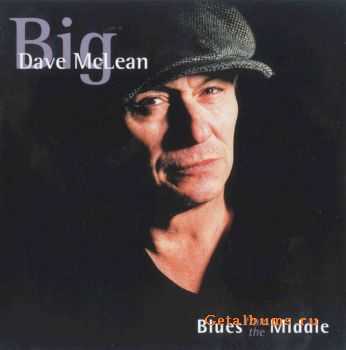 Big Dave McLean - Blues From the Middle (2003)