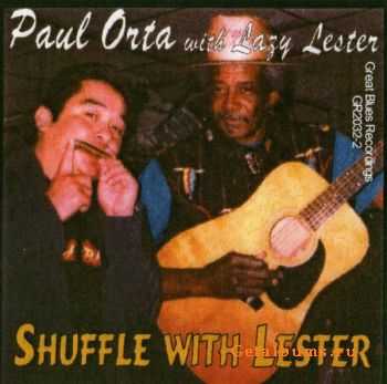 Paul Orta with Lazy Lester - Shuffle with Lester (2001)