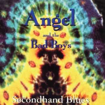 Angel and The Bad Boys - Secondhand Blues (1996)