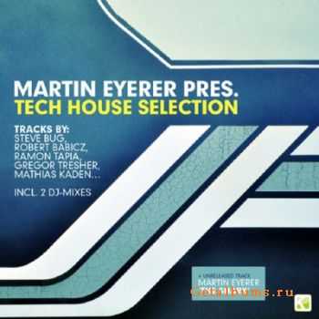 Martin Eyerer presents Tech House Selection (2010)