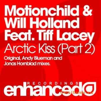 Motionchild & Will Holland feat Tiff Lacey - Arctic Kiss Part Two