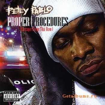 Petey Pablo - Proper Procedures [Escape From Tha Row] (2010)