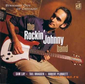 The Rockin' Johnny Band - Straight Out Of Chicago (1998)