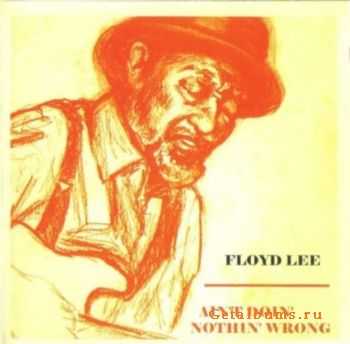 Floyd Lee - Ain't Doin' Nothin' Wrong (2003)