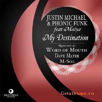 Justin Michael & Phonic Funk Feat. Maiy - My Destination (2010)