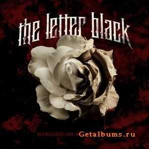 The Letter Black - Hanging On By A Thread (2010) [HQ]