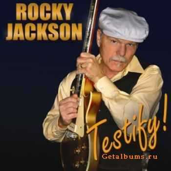 Rocky Jackson - Testify! (2010 )