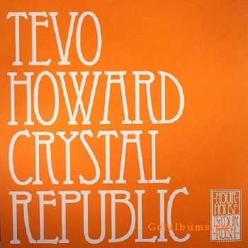 Tevo Howard  Crystal Republic (2010)