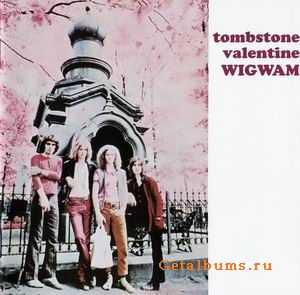 WIGWAM - TOMBSTONE VALENTINE - 1970