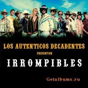 Los Autenticos Decadentes - Irrompibles(2010)