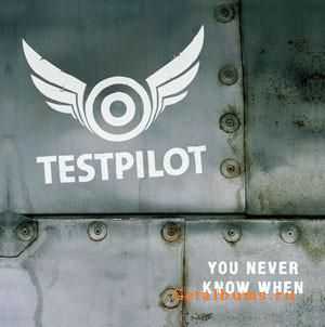 Testpilot - You Never Know When (2010)