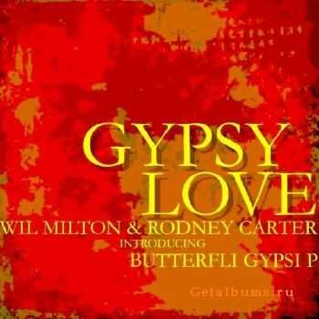 Wil Milton & Rodney Carter introducing Butterfli Gypsi P  Gypsy Love (2010)