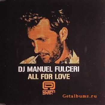 DJ Manuel Fulceri - All For Love (2010)