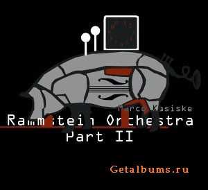 Marco Kasiske - Rammstein Orchestra Part 2 (2010)