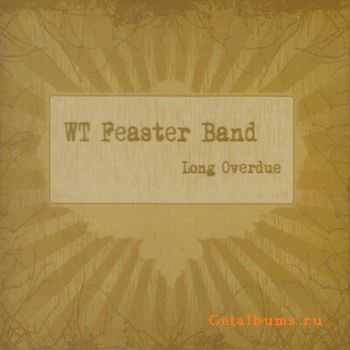 WT Feaster Band - Long Overdue (2007)