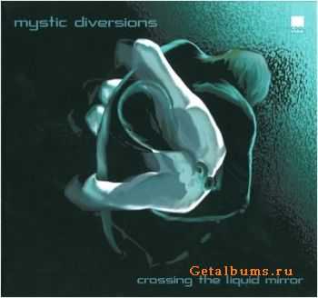 Mystic Diversions  Crossing The Liquid Mirror (2001)