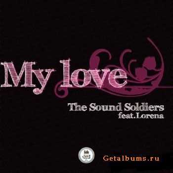 The Sounds Soldiers feat Lorena  My Love (2010)