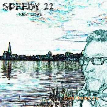 Speedy 22  Easy Love (2010)