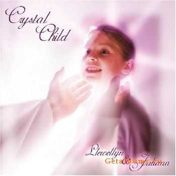 Llewellyn - Crystal Child (with Juliana) (2005)