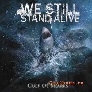 We Still Stand Alive - Gulf Of Sharks (2010)