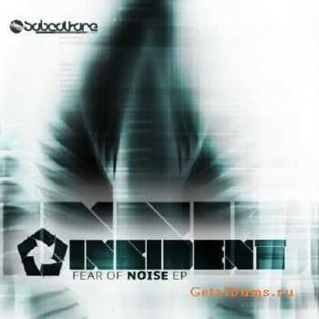 Incident - Fear Of Noise EP (2010)