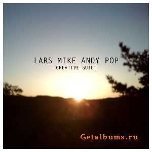 Lars Mike Andy Pop - Creative Guilt (2010)