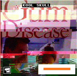 KOOL SKULL  GUM DISEASE (2010)