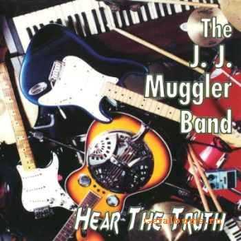 J.J. Muggler Band -  Hear The Truth (1996)