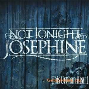 Not Tonight Josephine - This Orphan Heart [EP] (2009)