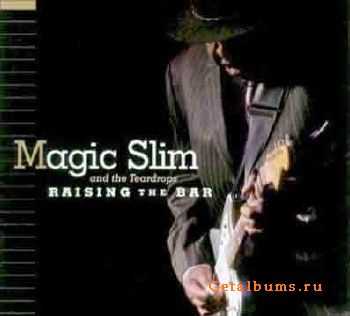 Magic Slim & the Teardrops - Raising The Bar (2010)