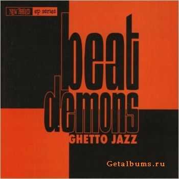 Beat Demons - Ghetto Jazz [EP] (1995)