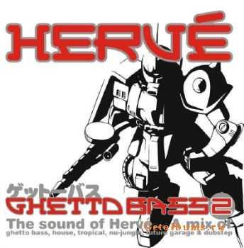 Herve Pres Ghetto Bass2 (Unmixed) (2010)
