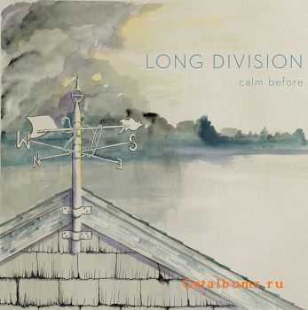 Long Division - Calm Before (2010)