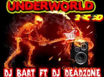 DJ BarT ft DJ DeadZone - Underworld (2010)