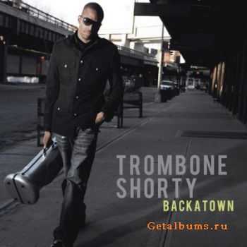 Trombone Shorty - Backatown (2010) FLAC