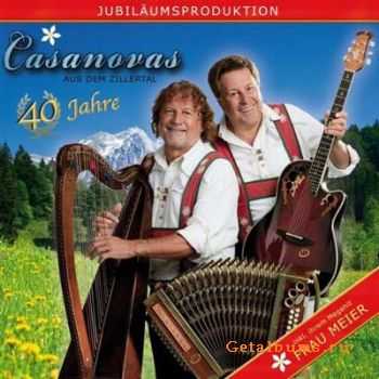 Casanovas aus dem Zillertal - 40 Jahre (Jubilaeumsproduktion) (2010)