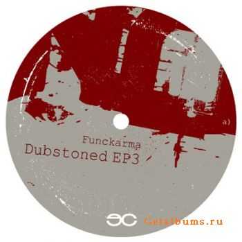 Funckarma - Dubstoned EP3 (2010)