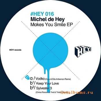 Michel De Hey - Makes You Smile EP (2010)