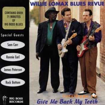 Willie Lomax Blues Revue - Give Me Back My Teeth (1996)