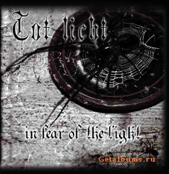 Tot Licht - In Fear Of The Light (2009)