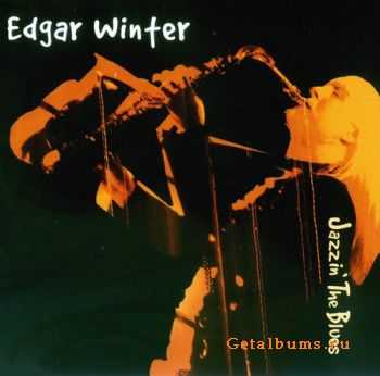 Edgar Winter - Jazzin'the Blues (2004)