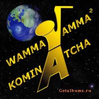 WammaJamma - KominAtcha (2005)