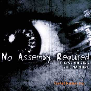 No Assembly Required - Constructing The Machine (2003)
