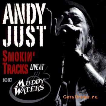 Andy Just - Smokin' Tracks: Live at Muddy Waters [2 CD] (2010)