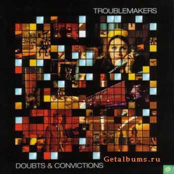 Troublemakers - Doubts & Convictions 2001 (Lossless)