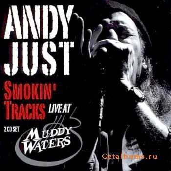 Andy Just-Smokin' Tracks Live at Muddy Waters (2 cd)(2010)