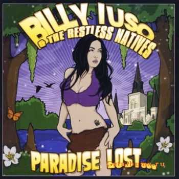 Billy Iuso & The Restless Natives - Paradise Lost and Found (2008)