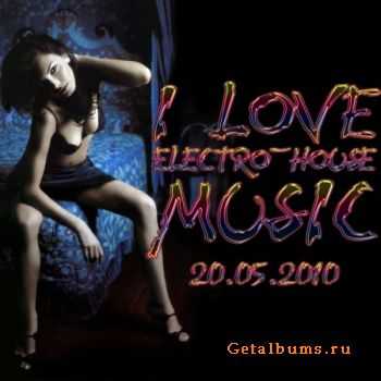 I love electro-house music 20.05.2010