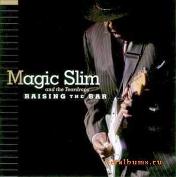 Magic Slim & the Teardrops - Raising The Bar (2010)